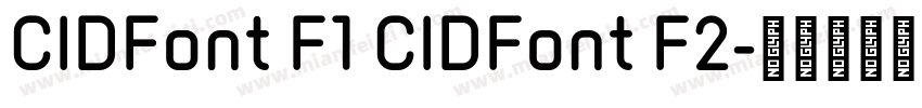 CIDFont F1 CIDFont F2字体转换